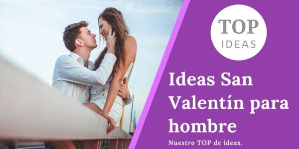 Ideas San Valentín para hombres