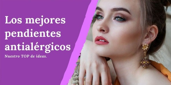 Los mejores pendientes antialérgicos o hipoalergénicos