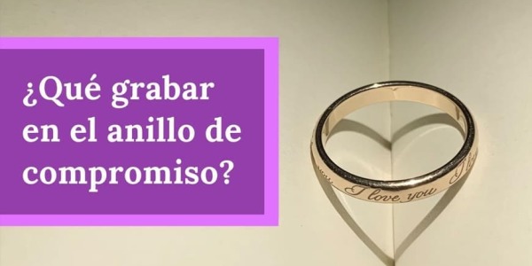¿Qué grabar en el anillo de compromiso?